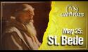 May 25: St. Bede the Venerable, Priest &amp; Doctor