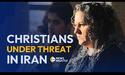 Christians Under Threat in Iran: Rising Violence and Growing Pressure
