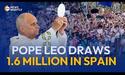 Pope Leo Draws Over 1 Million in Spain, Highlighting Massive Impact on Faithful